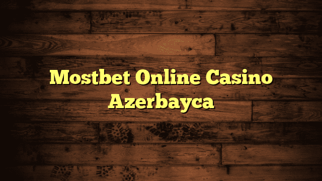 Mostbet Online Casino Azerbayca