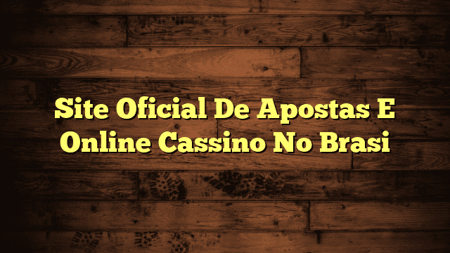 Site Oficial De Apostas E Online Cassino No Brasi