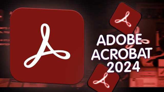 Download Adobe Acrobat Pro 2024 Crack – Full Version Free for PDF Editing & Conversion