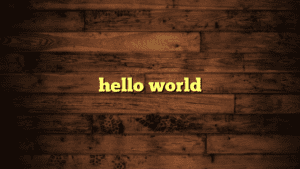 hello world